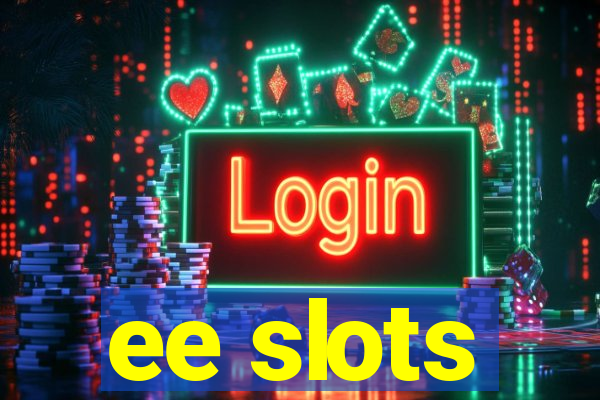 ee slots