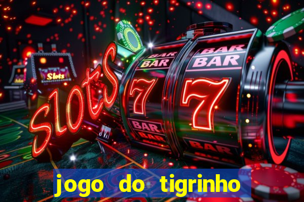 jogo do tigrinho da bete