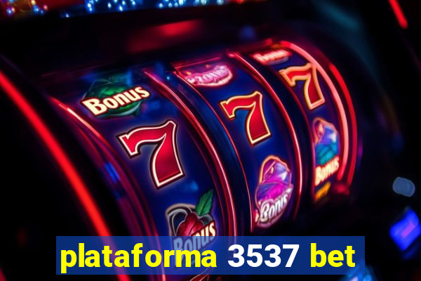 plataforma 3537 bet