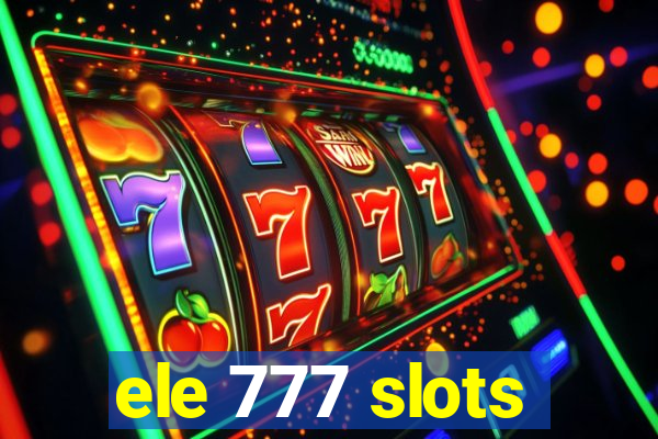 ele 777 slots