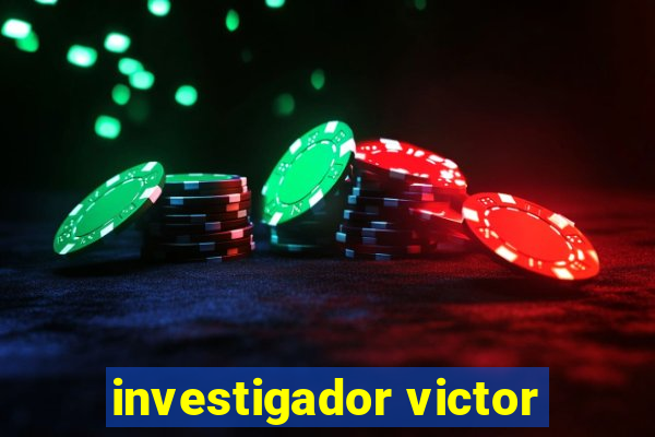 investigador victor