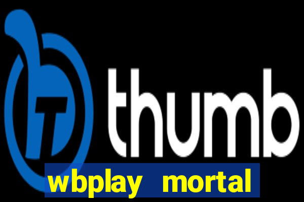 wbplay mortal kombat mobile