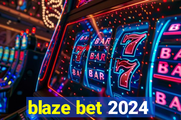 blaze bet 2024