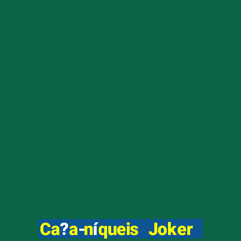 Ca?a-níqueis Joker King Online