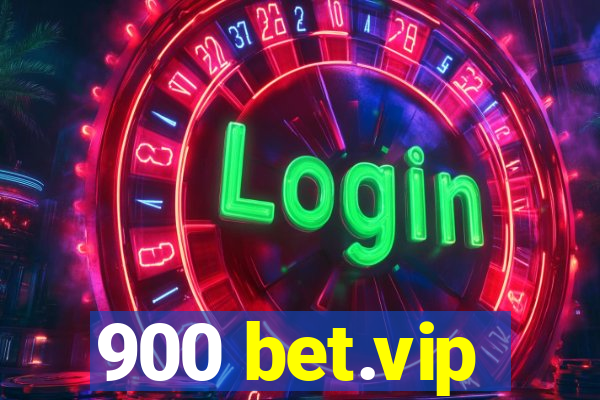 900 bet.vip