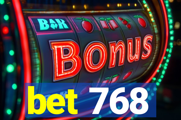 bet 768