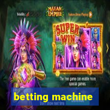 betting machine