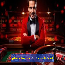 plataforma 6r 茅 confi谩vel