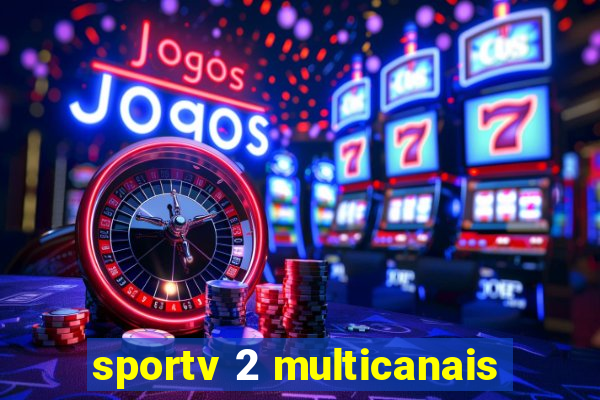 sportv 2 multicanais