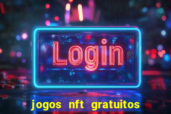 jogos nft gratuitos que pagam