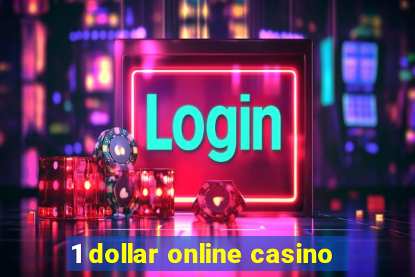 1 dollar online casino