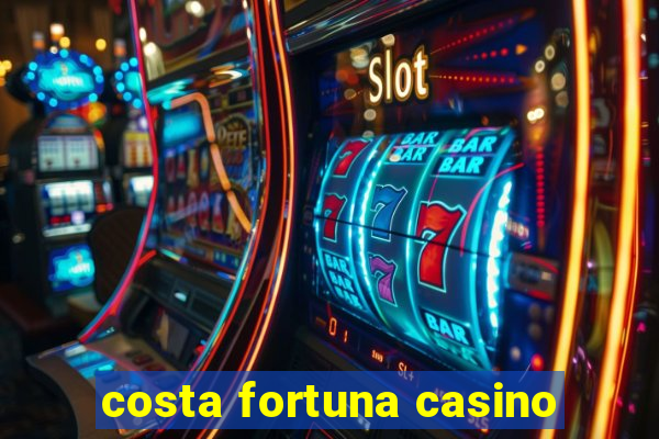 costa fortuna casino