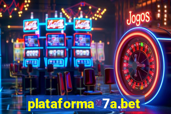 plataforma 7a.bet é confiável