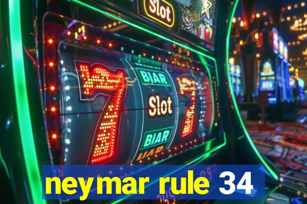 neymar rule 34