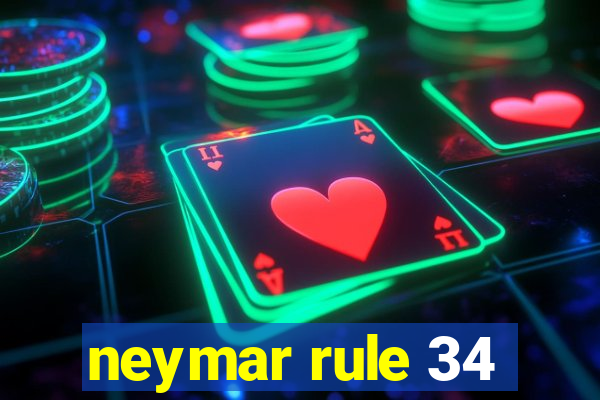 neymar rule 34