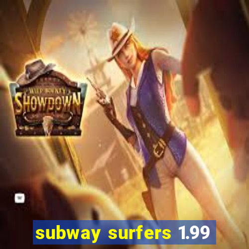 subway surfers 1.99