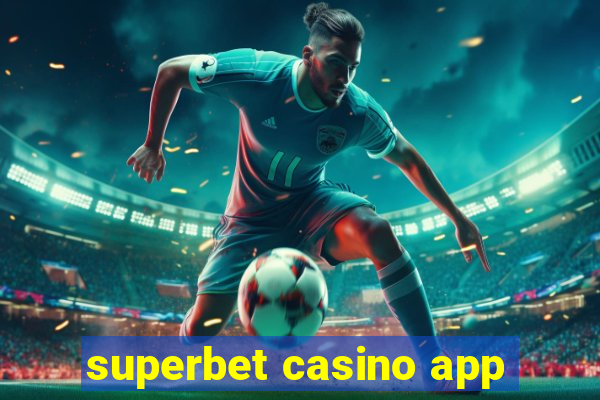 superbet casino app