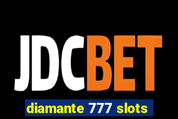 diamante 777 slots