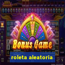 roleta aleatoria