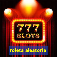 roleta aleatoria