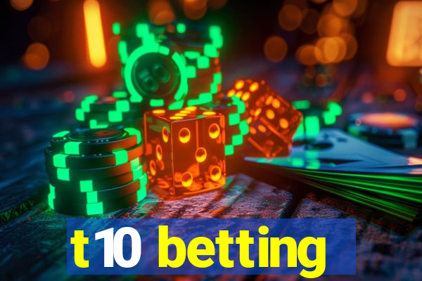 t10 betting