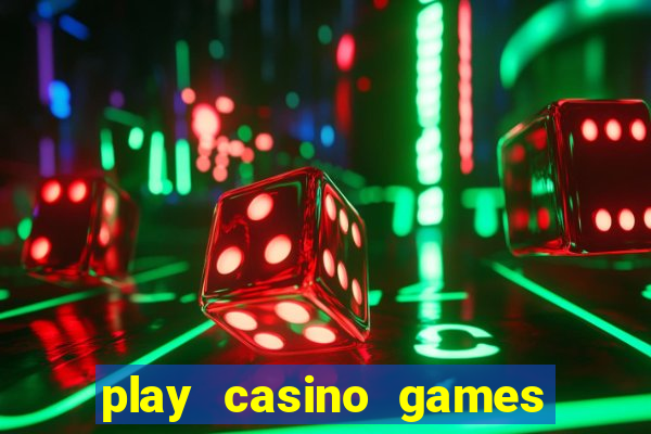 play casino games real money