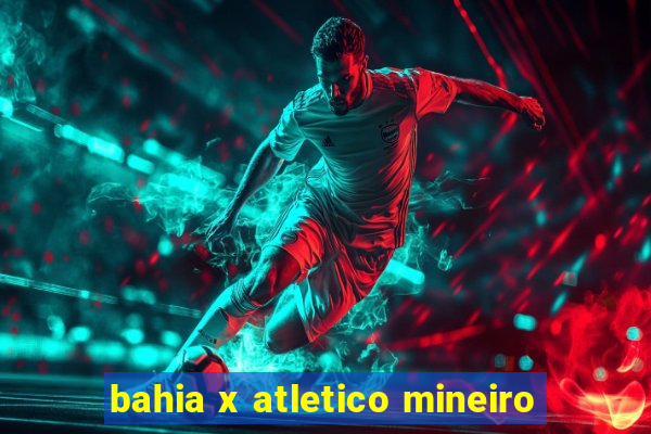 bahia x atletico mineiro