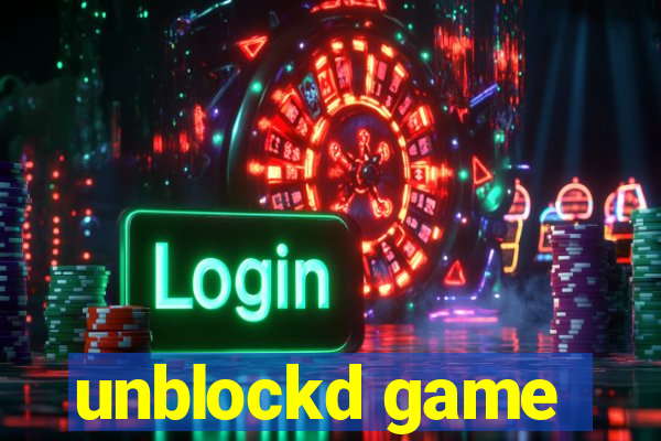 unblockd game