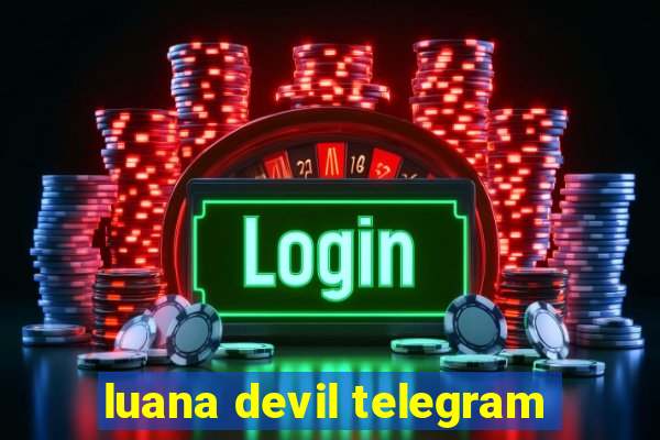 luana devil telegram