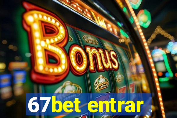 67bet entrar