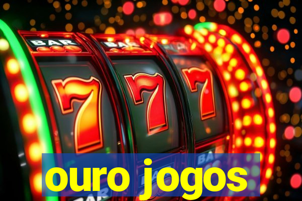 ouro jogos