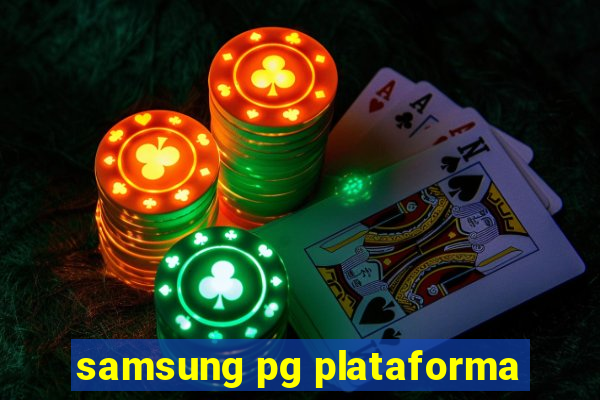 samsung pg plataforma