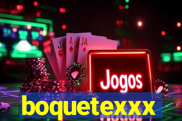 boquetexxx