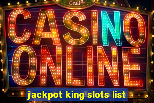 jackpot king slots list