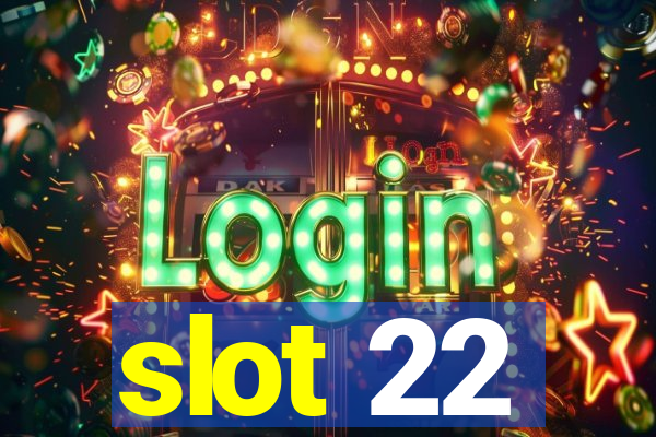 slot 22