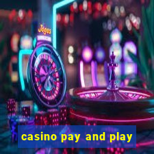 casino pay and play