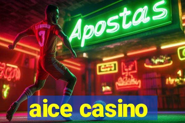 aice casino