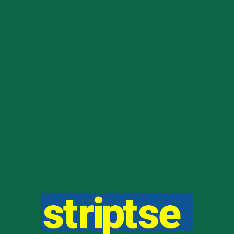 striptse