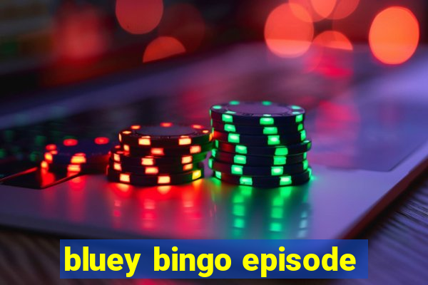 bluey bingo episode