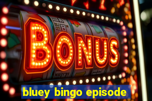 bluey bingo episode