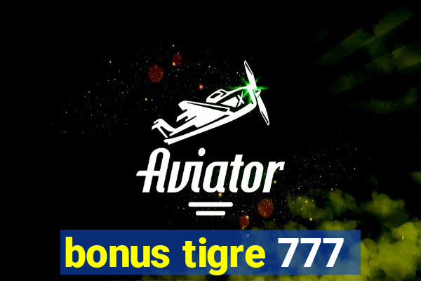 bonus tigre 777