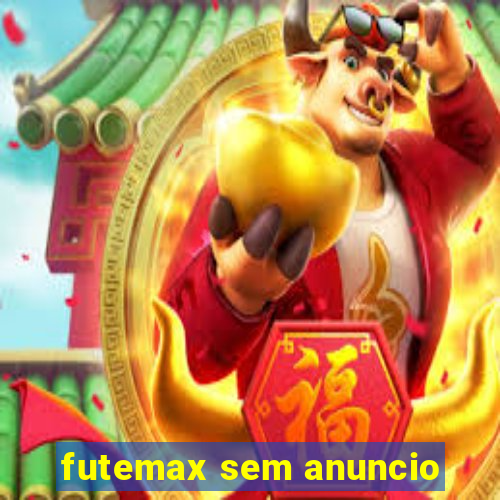 futemax sem anuncio