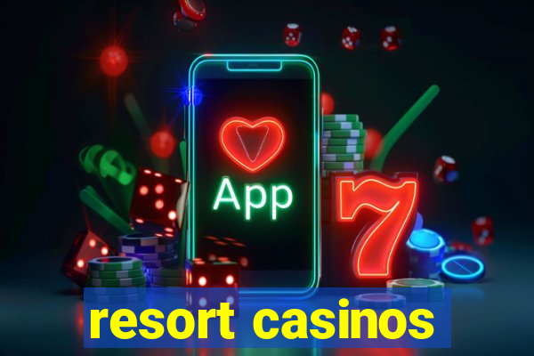 resort casinos