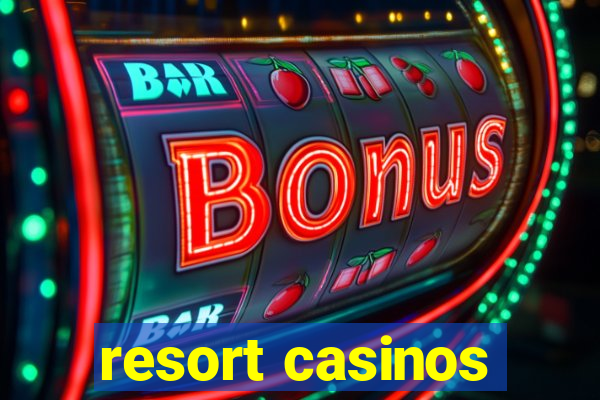 resort casinos