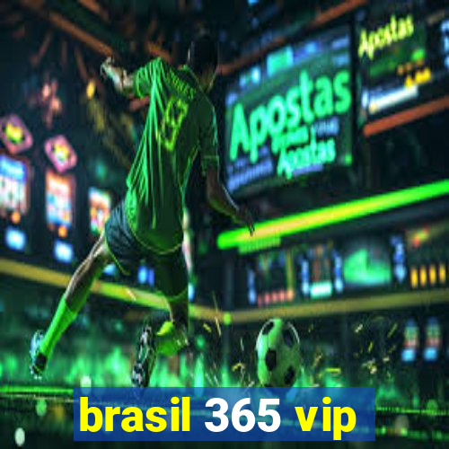 brasil 365 vip