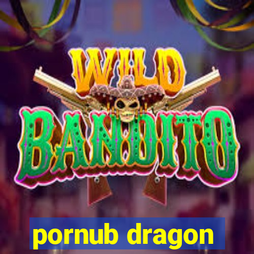 pornub dragon