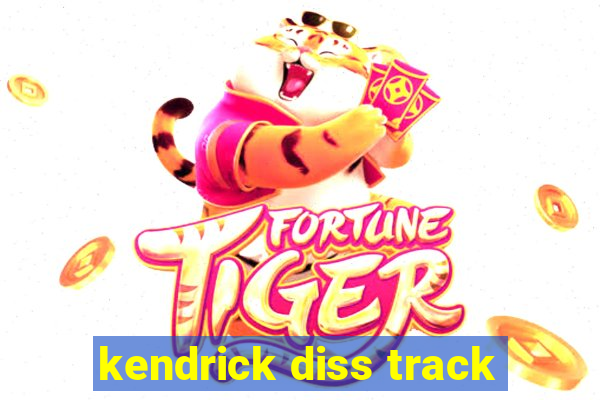 kendrick diss track