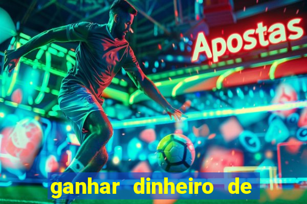 ganhar dinheiro de verdade jogando