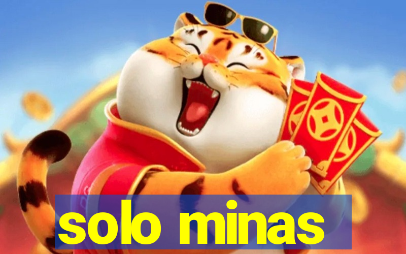 solo minas