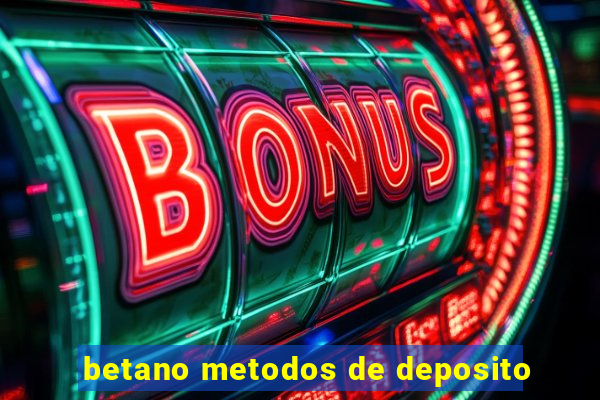 betano metodos de deposito